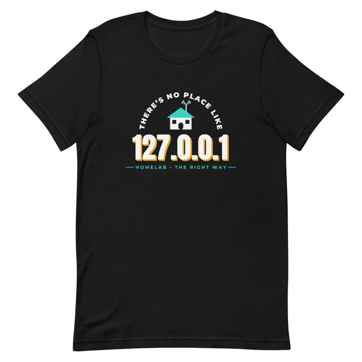 There's No Place Like 127.0.0.1 Tee