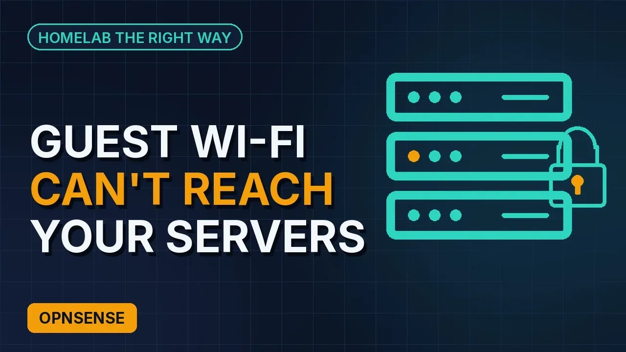 Guest Wi-Fi that can't reach your servers: 5 OPNsense rules, in order