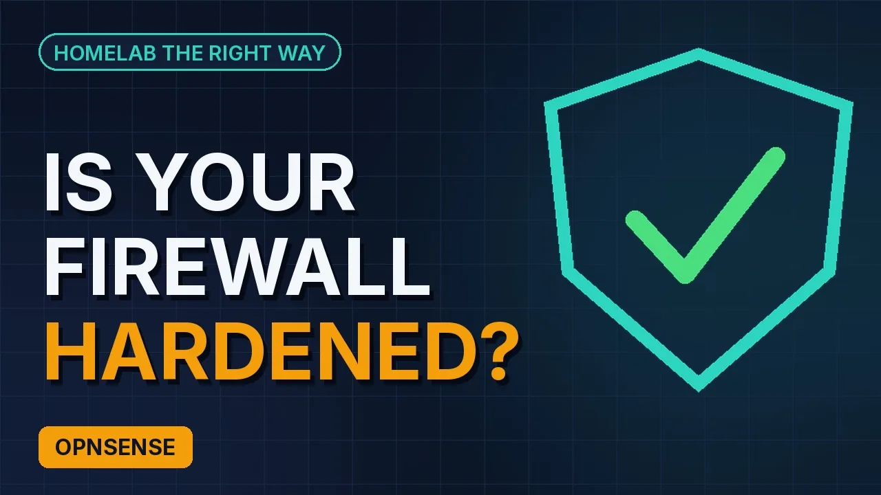 Your firewall works. Is it hardened? The OPNsense pass most setups skip